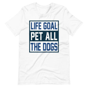 Pet Dog Life Goal Short-Sleeve Unisex T-Shirt - White / XS - UPKIWI