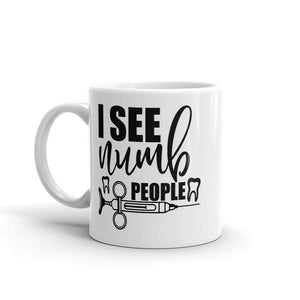 I See Numb People Dental Mug - UPKIWI