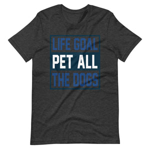 Pet Dog Life Goal Short-Sleeve Unisex T-Shirt - Dark Grey Heather / XS - UPKIWI