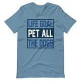 Pet Dog Life Goal Short-Sleeve Unisex T-Shirt - Steel Blue / S - UPKIWI